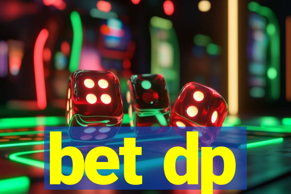 bet dp